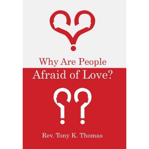 (영문도서) Why Are People Afraid of Love? Hardcover, WestBow Press, English, 9781973648338