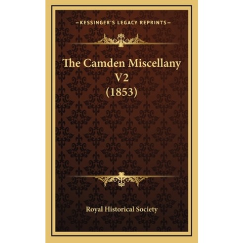 The Camden Miscellany V2 (1853) Hardcover, Kessinger Publishing
