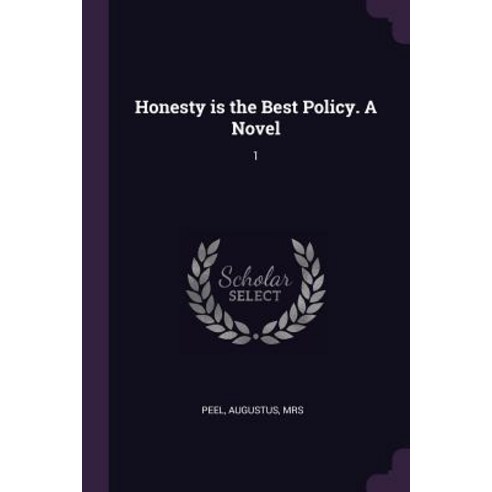 (영문도서) Honesty is the Best Policy. A Novel: 1 Paperback, Palala Press, English, 9781378911280