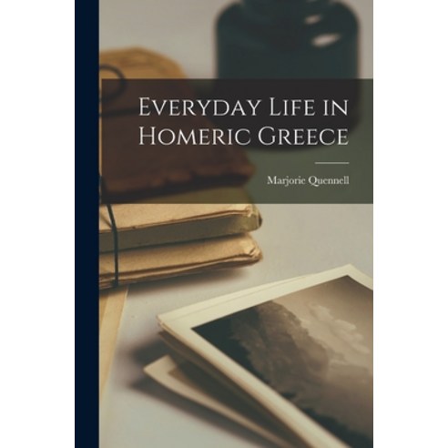 (영문도서) Everyday Life in Homeric Greece Paperback, Hassell Street Press, English, 9781014038593