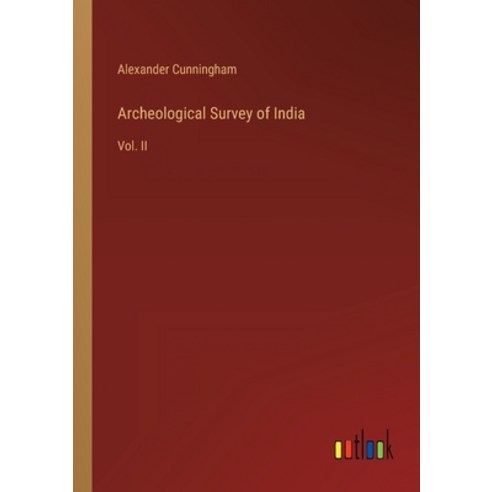 (영문도서) Archeological Survey of India: Vol. II Paperback, Outlook Verlag, English, 9783368135683