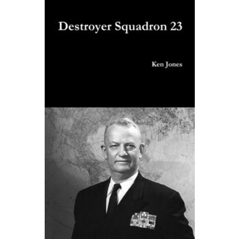 Destroyer Squadron 23 Hardcover, Lulu.com