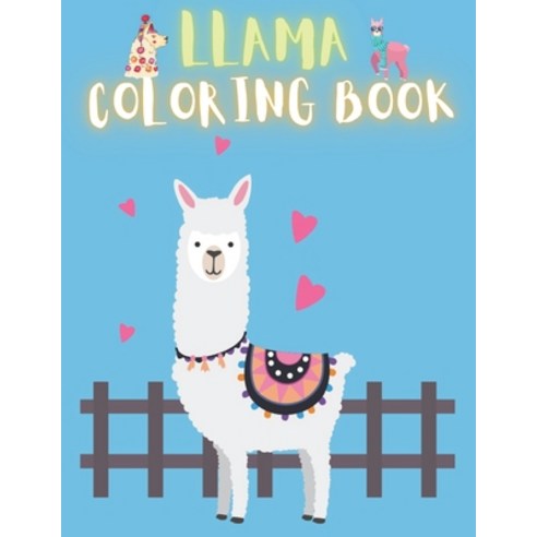 Llama Coloring Book: 60 Creative And Unique Llama Coloring Pages With Quotes To Color In On Every Ot... Paperback, Independently Published, English, 9798696051475