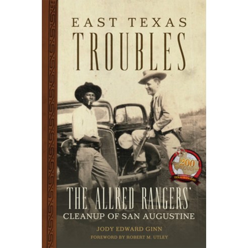 (영문도서) East Texas Troubles: The Allred Rangers'' Cleanup of San Augustine Hardcover, University of Oklahoma Press, English, 9780806162911