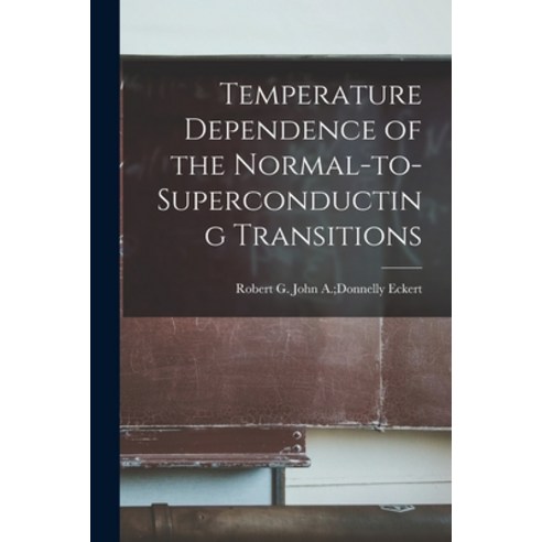 (영문도서) Temperature Dependence of the Normal-to-superconducting Transitions Paperback, Hassell Street Press, English, 9781015079588