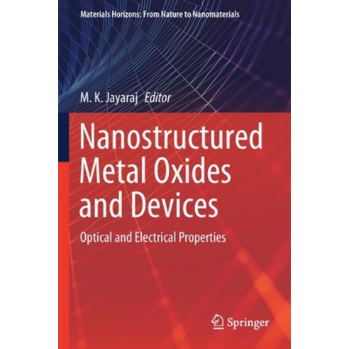 Nanostructured Metal Oxides and Devices: Optical and Electrical Properties Paperback, Springer, English, 9789811533167