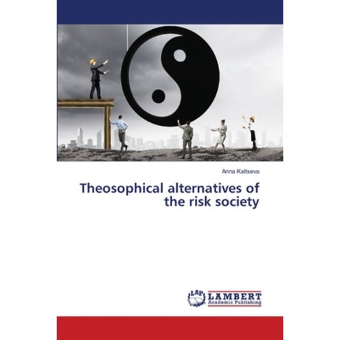 (영문도서) Theosophical alternatives of the risk society Paperback, LAP Lambert Academic Publis..., English, 9786206142683