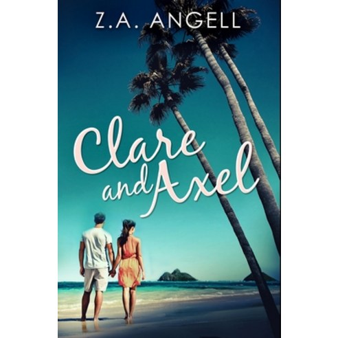 Clare and Axel: Premium Hardcover Edition Hardcover, Blurb, English, 9781034445371