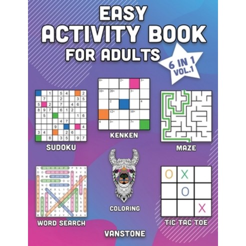 Easy Activity Book for Adults: 6 in 1 - Word Search Sudoku Coloring Mazes KenKen & Tic Tac Toe (... Paperback, Independently Published
