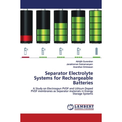 Separator Electrolyte Systems for Rechargeable Batteries Paperback, LAP Lambert Academic Publis..., English, 9786200091239