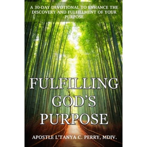 (영문도서) Fulfilling God''s Purpose: A 30-Day Devotional to Enhance the Discovery and Fulfillment of You... Paperback, Tap Press, English, 9781957052519