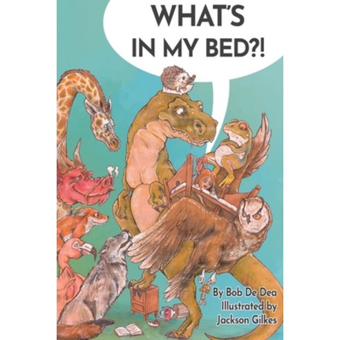 (영문도서) What''s In My Bed?! Paperback, Independently Published, English, 9781713113133