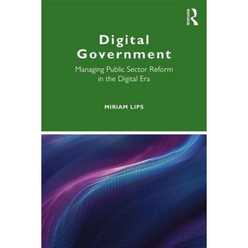 Digital Government: Managing Public Sector Reform in the Digital Era Hardcover, Routledge, English, 9781138655645