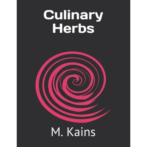 Culinary Herbs Paperback, Independently Published, English, 9798712125432