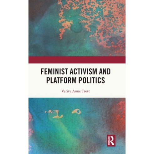 (영문도서) Feminist Activism and Platform Politics Hardcover, Routledge, English, 9781032357737