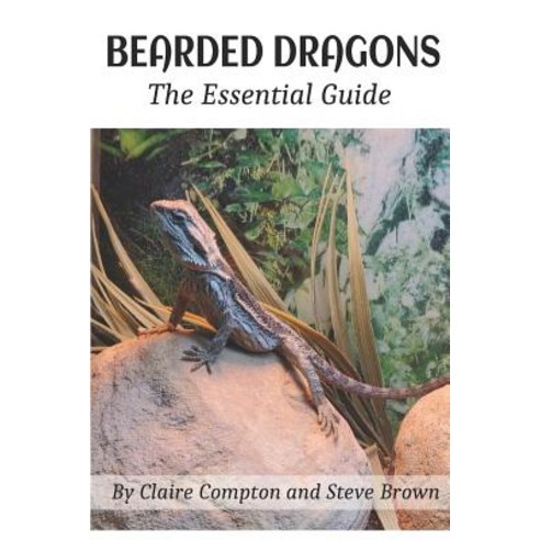 (영문도서) Bearded Dragons: The Essential Guide Paperback, Independently Published, English, 9781079510904
