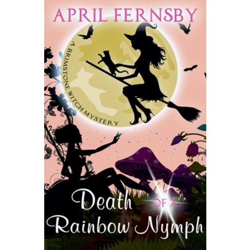 (영문도서) Death Of A Rainbow Nymph Paperback, April Fernsby, English, 9781393518303