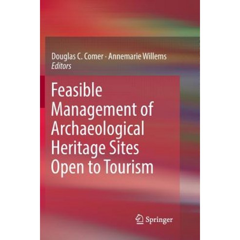 (영문도서) Feasible Management of Archaeological Heritage Sites Open to Tourism Paperback, Springer, English, 9783030065096