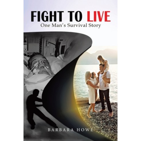 (영문도서) Fight to Live: One Man''s Survival Story Paperback, Tellwell Talent, English, 9780228869979