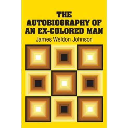 The Autobiography of an Ex-Colored Man Paperback, Simon & Brown, English, 9781731702081