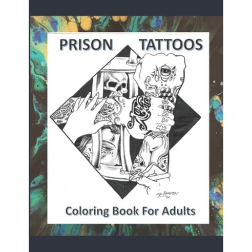 Prison Tattoos Coloring Book For Adults Paperback, A&d Creations