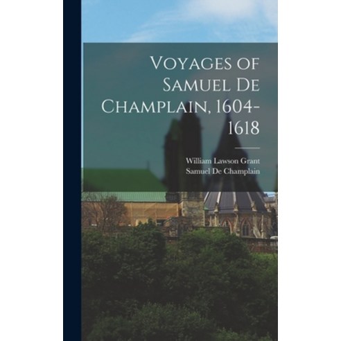 (영문도서) Voyages of Samuel De Champlain 1604-1618 Hardcover, Legare Street Press, English, 9781015577497
