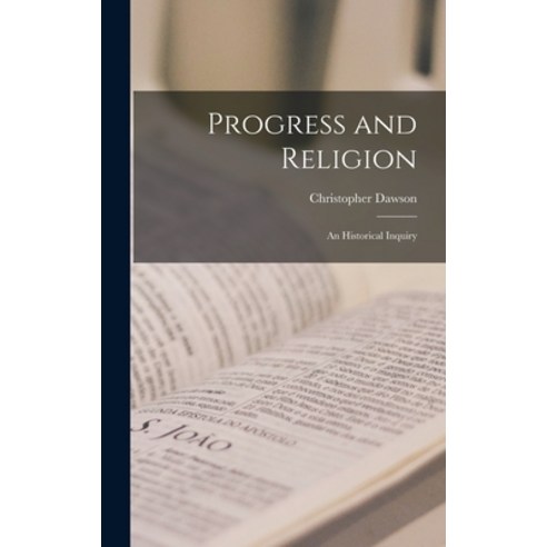 (영문도서) Progress and Religion: an Historical Inquiry Hardcover, Hassell Street Press, English, 9781014154903