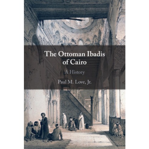 (영문도서) The Ottoman Ibadis of Cairo: A History Hardcover, Cambridge University Press, English, 9781009254281