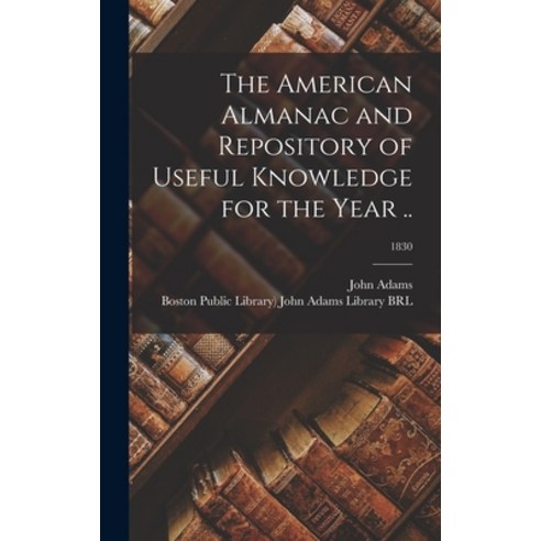 (영문도서) The American Almanac and Repository of Useful Knowledge for the Year ..; 1830 Hardcover, Legare Street Press, English, 9781013354243