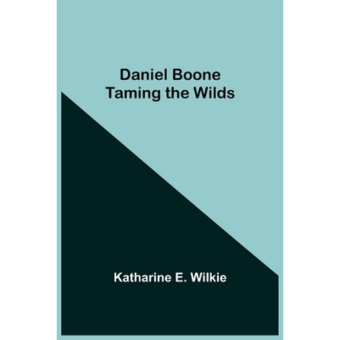 (영문도서) Daniel Boone Taming The Wilds Paperback, Alpha Edition, English, 9789354541766