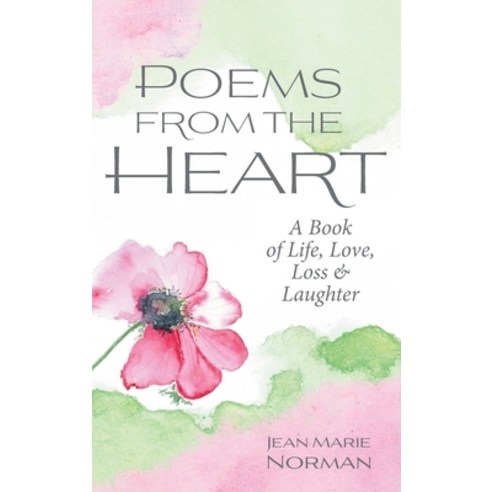 (영문도서) Poems From the Heart: A Book of Life Love Loss & Laughter Hardcover, FriesenPress, English, 9781039195561