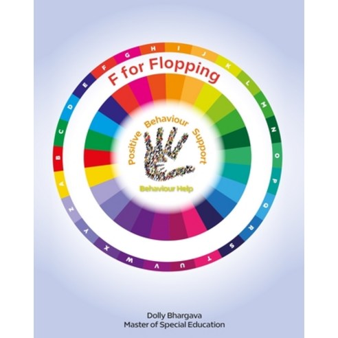 F for Flopping: Positive Behaviour Support Paperback, Independently Published, English, 9798705352272