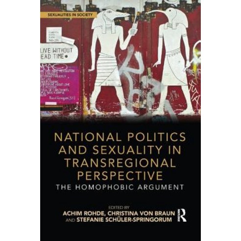 National Politics and Sexuality in Transregional Perspective: The Homophobic Argument Paperback, Routledge, English, 9780367332815