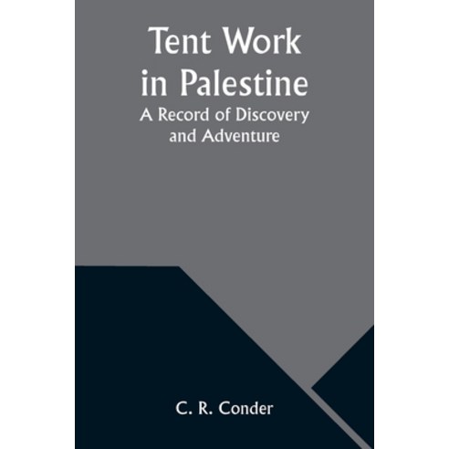 (영문도서) Tent Work in Palestine: A Record of Discovery and Adventure Paperback, Alpha Edition, English, 9789357976763