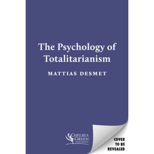 (영문도서) The Psychology of Totalitarianism Hardcover, Chelsea Green Publishing Co..., English, 9781645021728