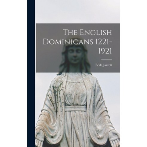 (영문도서) The English Dominicans 1221-1921 Hardcover, Legare Street Press, 9781018140568