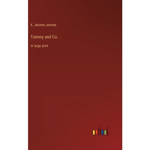 (영문도서) Tommy and Co.: in large print Hardcover, Outlook Verlag, English, 9783368430818