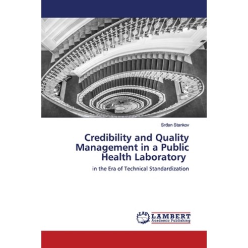 Credibility and Quality Management in a Public Health Laboratory Paperback, LAP Lambert Academic Publis..., English, 9786200101099