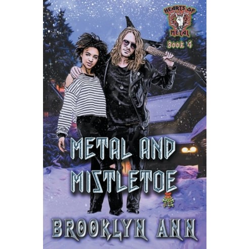 (영문도서) Metal and Mistletoe Paperback, Brooklyn Ann, English, 9798201570620