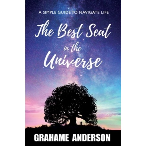 (영문도서) The Best Seat in the Universe: A Simple Guide to Navigate Life Paperback, Blue Tao Publishing, English, 9781912872114