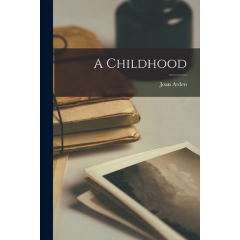 (영문도서) A Childhood Paperback, Legare Street Press, English, 9781018981246