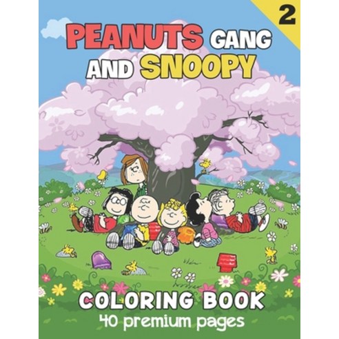 Peanuts Gang And Snoopy Coloring Book Vol2: Funny Coloring Book With 40 Images For Kids of all ages ... Paperback, Independently Published
