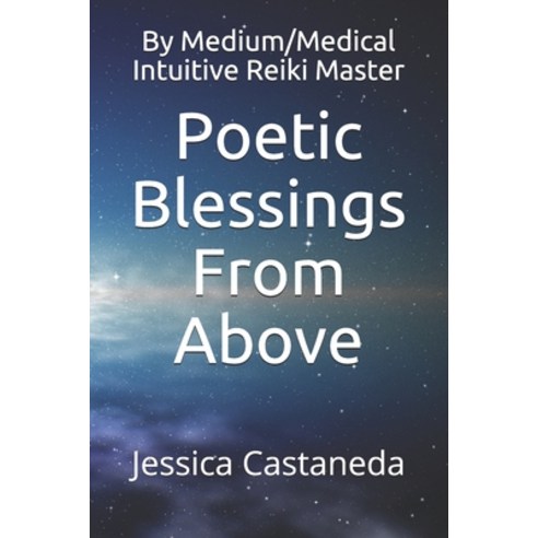 Poetic Blessings From Above Paperback, Independently Published, English, 9798550456781