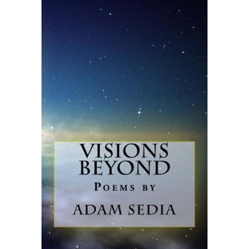 (영문도서) Visions Beyond: Poems Paperback, Createspace Independent Pub..., English, 9781724595850