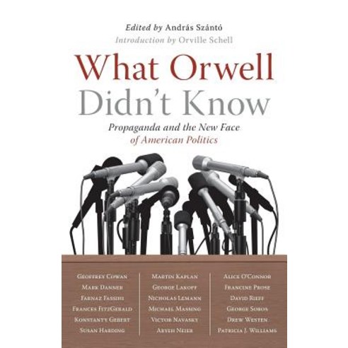 What Orwell Didn''t Know Paperback, PublicAffairs, English, 9781586485603