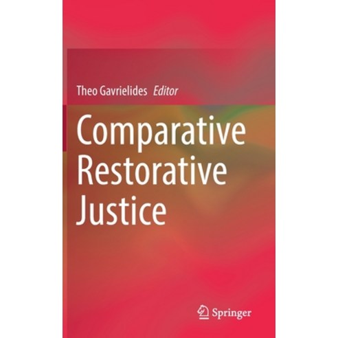 (영문도서) Comparative Restorative Justice Hardcover, Springer, English, 9783030748739
