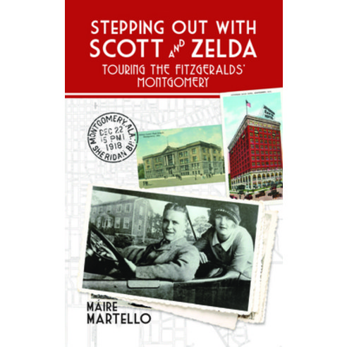 (영문도서) Stepping Out with Scott and Zelda: A Walking Tour Through the Fitzgeralds'' Montgomery Paperback, NewSouth Books, English, 9781588384508