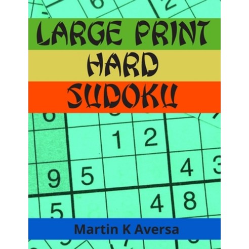 Large Print Hard Sudoku: Large Sudoku Book For Adults - Great Gift For A Loved One. Paperback, Independently Published