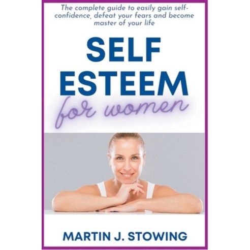 (영문도서) Self Esteem for Women Paperback, Martin J. Stowing, English, 9798201146412