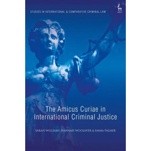 The Amicus Curiae In International Criminal Justice Hardcover ...